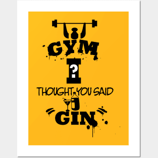 Gym I Though You Said Gin Posters and Art